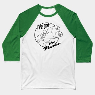 I've got the power Baseball T-Shirt